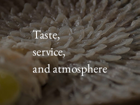 Taste, service, and atmosphere